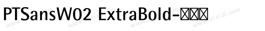 PTSansW02 ExtraBold字体转换